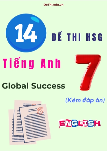 14 Đề thi HSG Tiếng Anh 7 Global Success (Kèm đáp án)